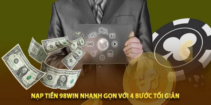 Những cách nạp tiền 98Win được ưa chuộng nhất hiện nay